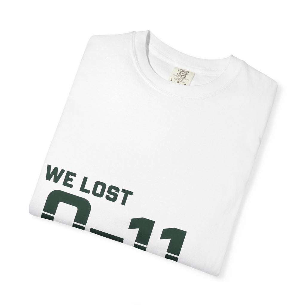We Lost 0–11 You're Welcome T-Shirt