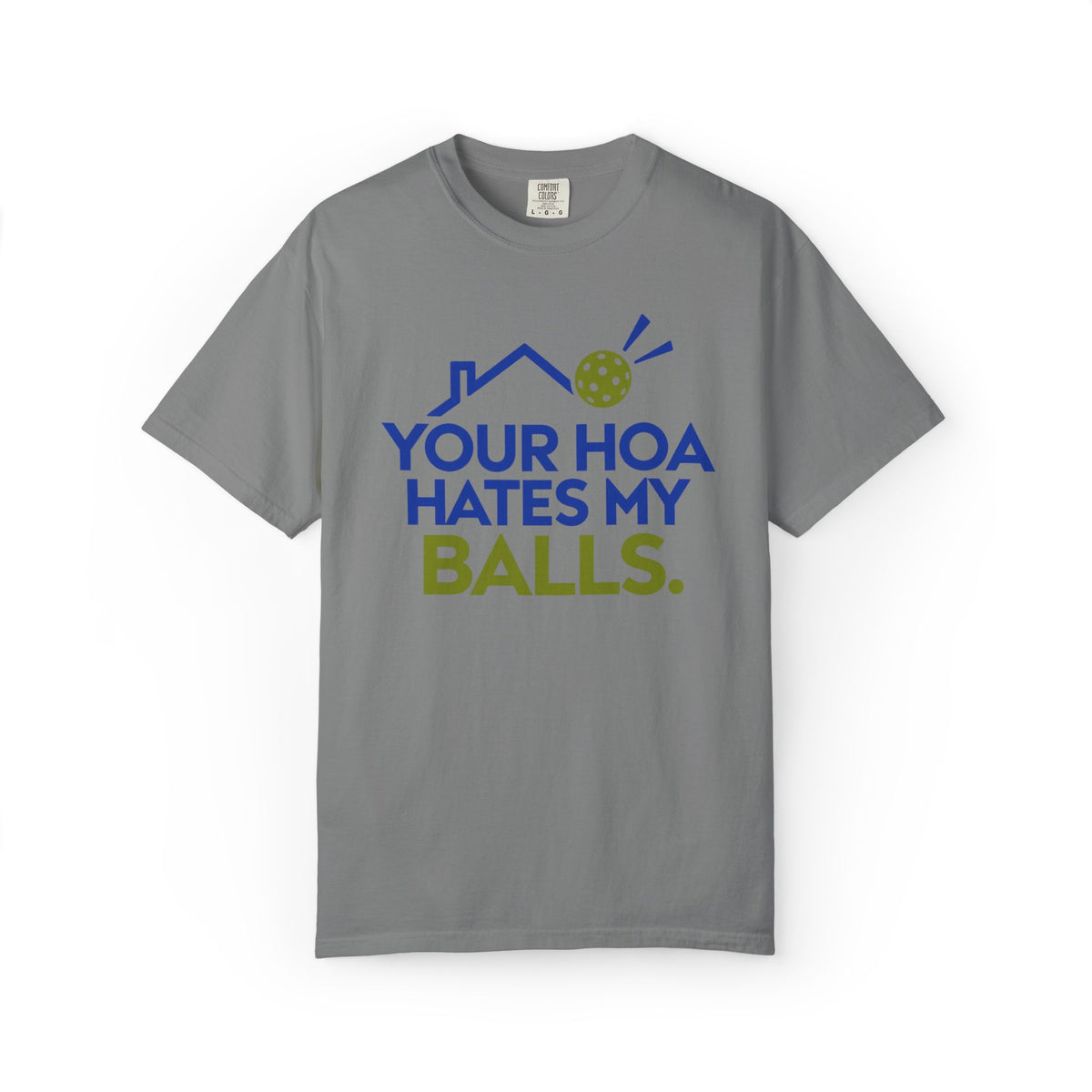 Pickleball Tee — "Your HOA Hates My Balls." Funny Court Humor Shirt