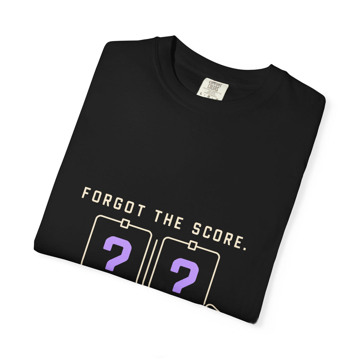 Scoreboard Joke T-Shirt — "Forgot the Score. Still Fucking Losing."