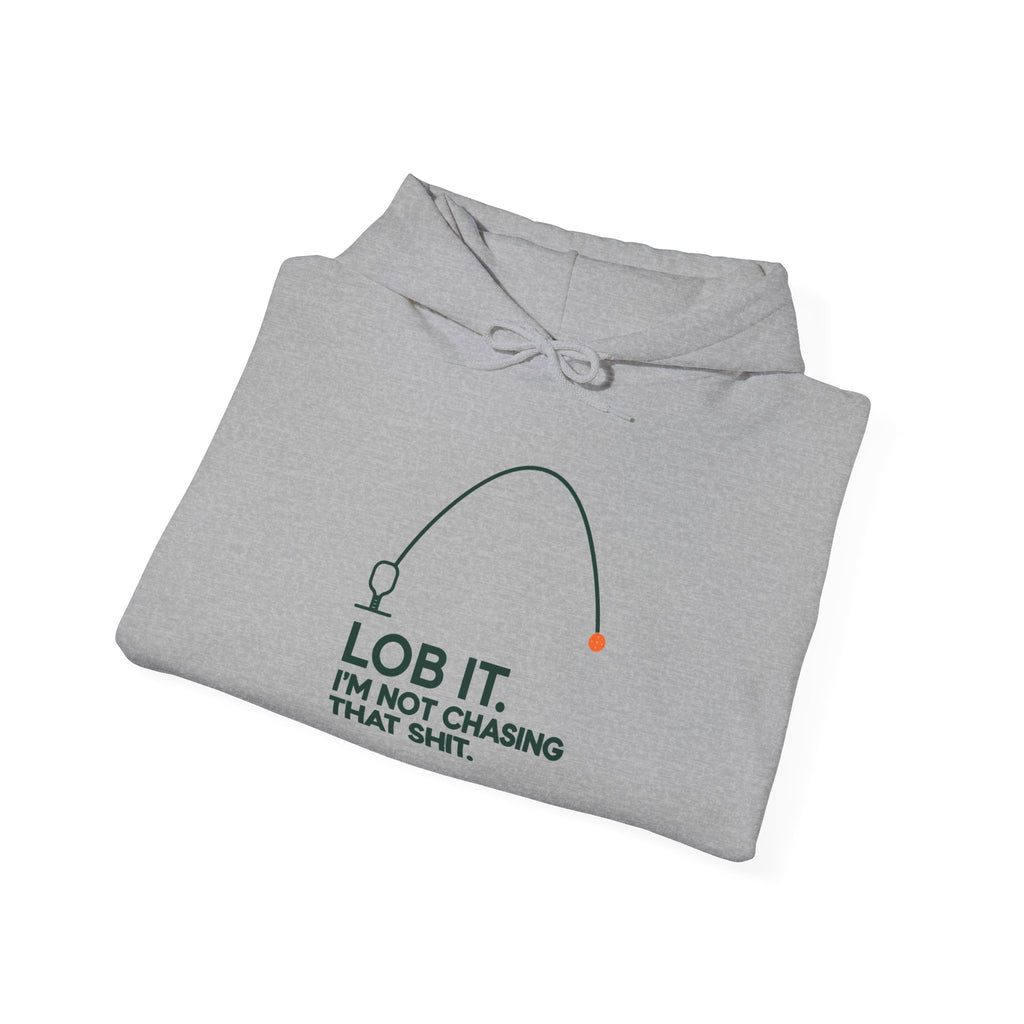 Hoodie — "Lob It. I'm Not Chasing That Shit." Fishing Graphic Pullover
