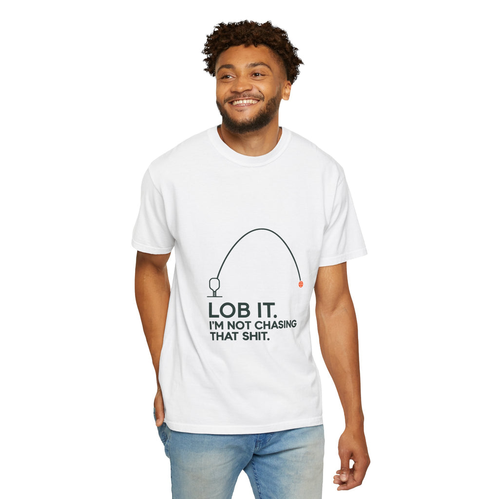 Fishing T-Shirt — “Lob It. I’m Not Chasing That Shit.” Funny Angler Graphic Tee