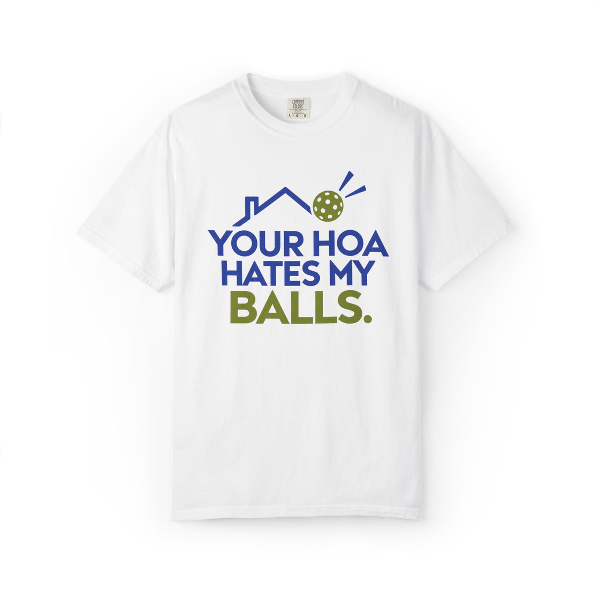 Pickleball Tee — "Your HOA Hates My Balls." Funny Court Humor Shirt