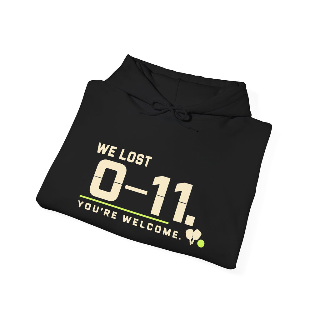 Hoodie — 'We Lost 0-11 You're Welcome' Sports Rivalry Sweatshirt
