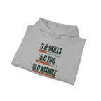 Hoodie: "3.0 Skills • 5.0 Ego • 10.0 Asshole" Funny Graphic Pullover