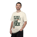 Graphic T‑Shirt — "My Knees Said No. I Said Fuck It." Casual Statement Tee