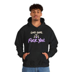 “Good Game. F**k You.” Gaming Hoodie — Funny Gamer Sweatshirt