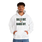 Balls Out. Hands Off. Hoodie — Bold Graphic Statement Pullover