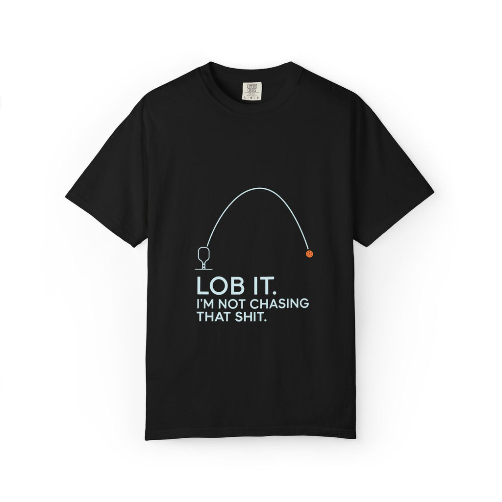 Fishing T-Shirt — “Lob It. I’m Not Chasing That Shit.” Funny Angler Graphic Tee
