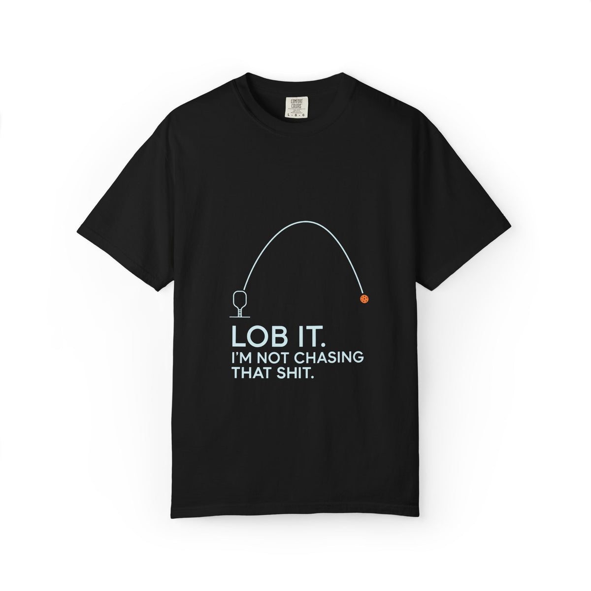 Fishing T-Shirt — “Lob It. I’m Not Chasing That Shit.” Funny Angler Graphic Tee
