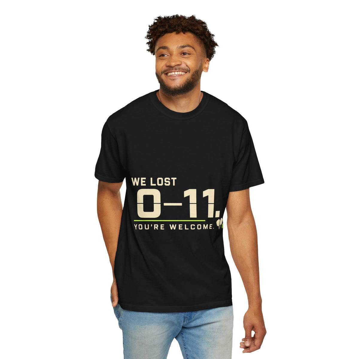 We Lost 0–11 You're Welcome T-Shirt