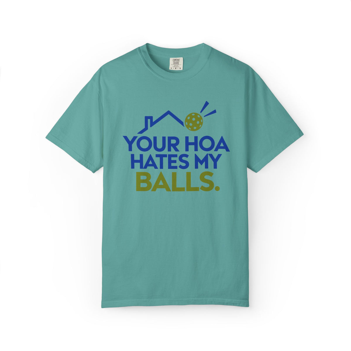 Pickleball Tee — "Your HOA Hates My Balls." Funny Court Humor Shirt