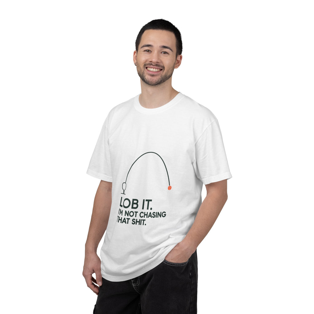 Fishing T-Shirt — “Lob It. I’m Not Chasing That Shit.” Funny Angler Graphic Tee