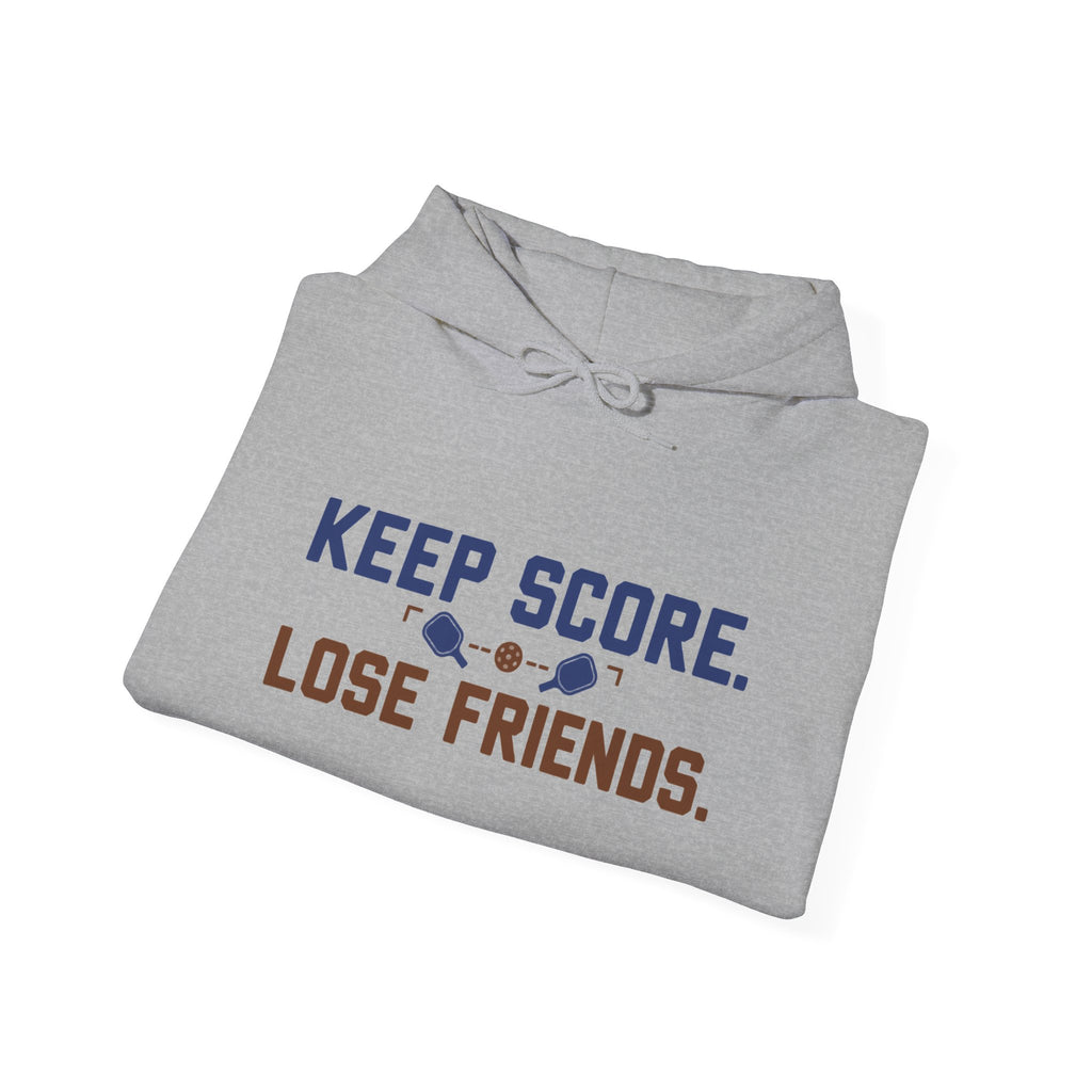 Keep Score Lose Friends Hoodie — Funny Competitive Sports Pullover