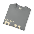 We Lost 0–11 You're Welcome T-Shirt