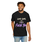 T-Shirt — "Good Game. Fuck You." Graphic Tee for Gamers