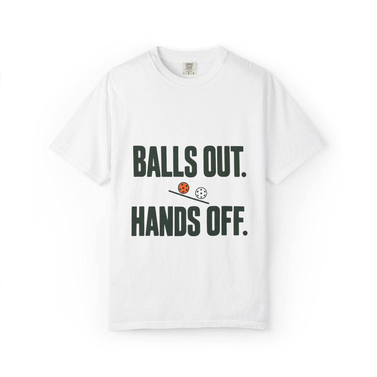 Balls Out. Hands Off. T-Shirt — Funny Pickleball Graphic Tee