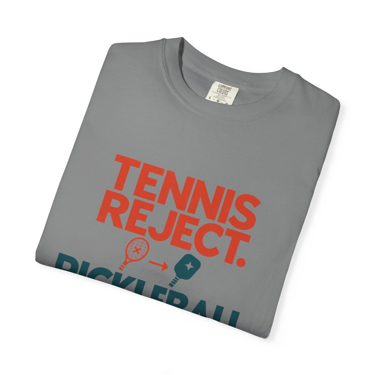 Pickleball Pro T‑Shirt — "Tennis Reject. Pickleball Pro." Graphic Tee