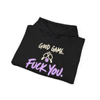 “Good Game. F**k You.” Gaming Hoodie — Funny Gamer Sweatshirt
