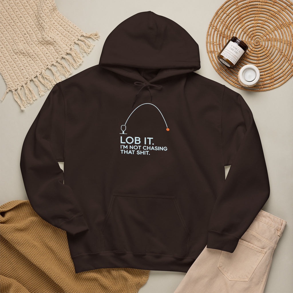 Hoodie — "Lob It. I'm Not Chasing That Shit." Fishing Graphic Pullover