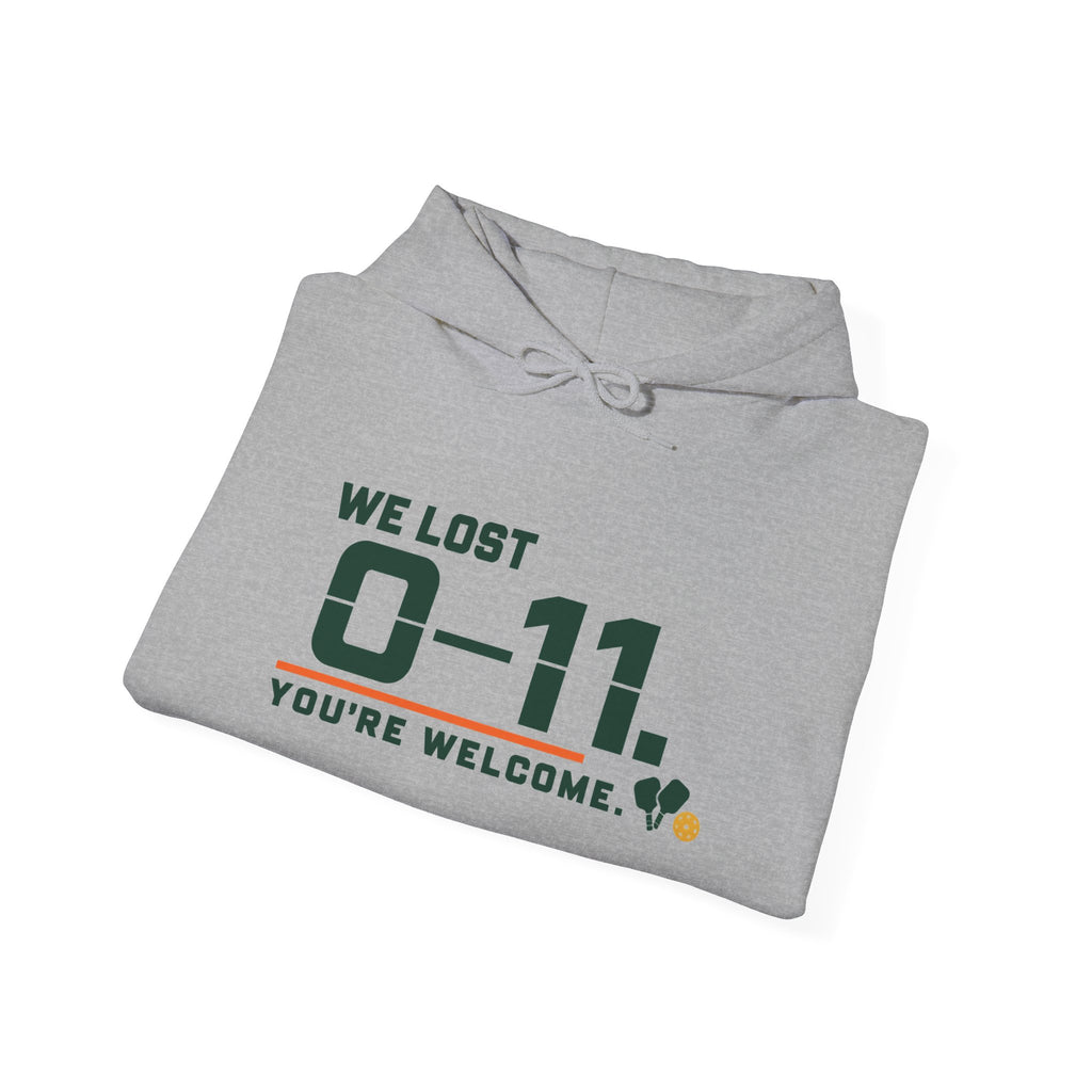 Hoodie — 'We Lost 0-11 You're Welcome' Sports Rivalry Sweatshirt