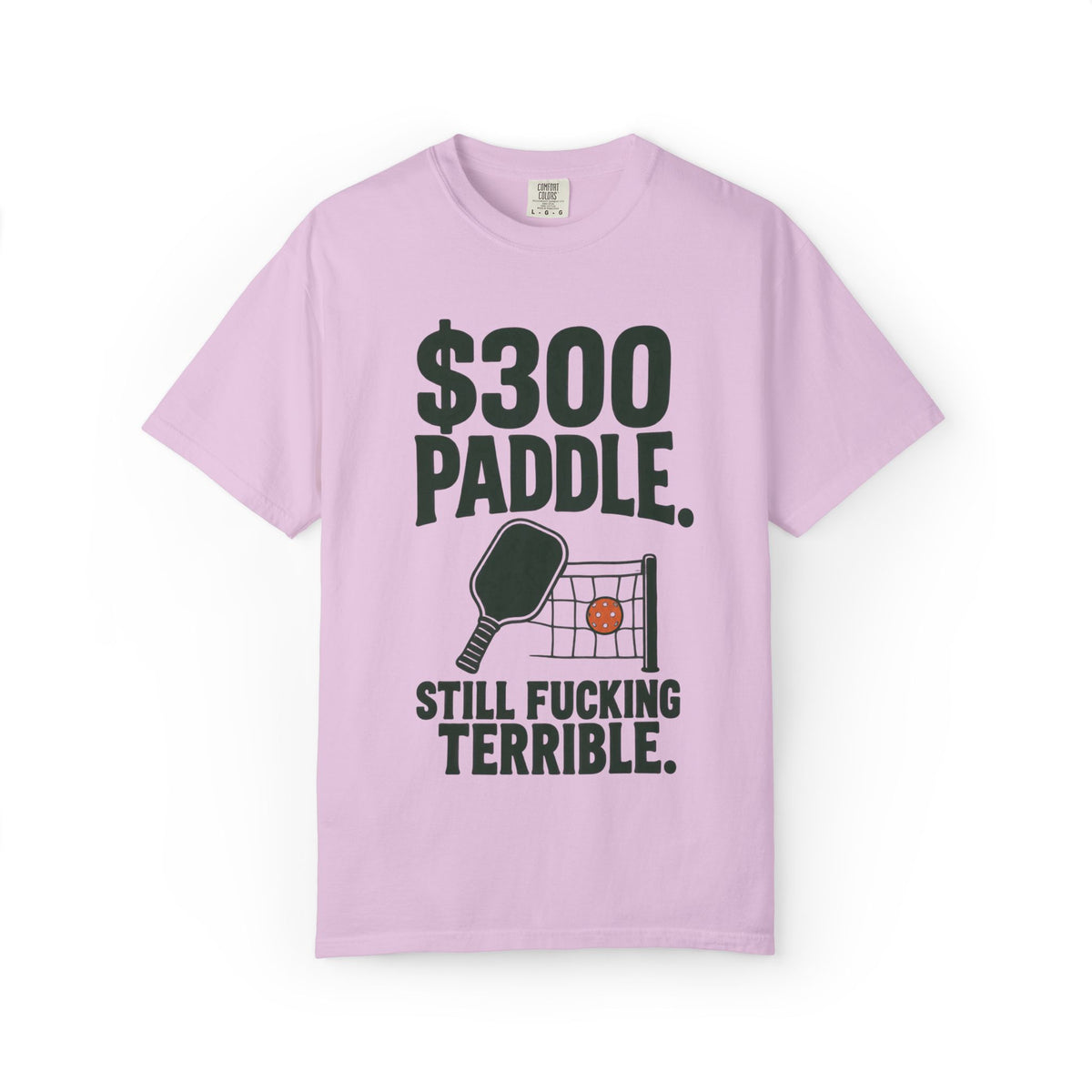 300 Paddle T-Shirt — "Still Fucking Terrible" Pickleball Tee