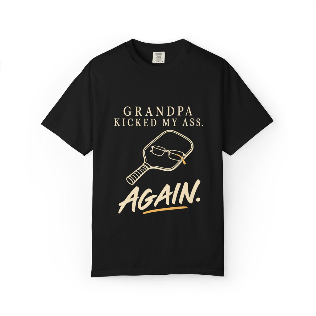 Grandpa Kicked My Ass Again T-Shirt — Funny Retro Pickleball Grandpa Tee