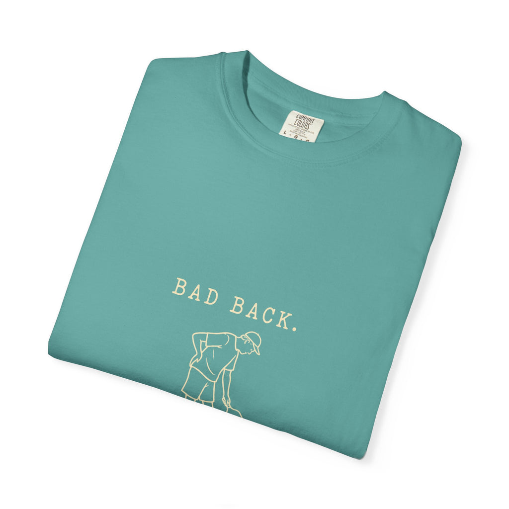 Golf Humor T-Shirt — "Bad Back, Worse Backhand" Graphic Tee