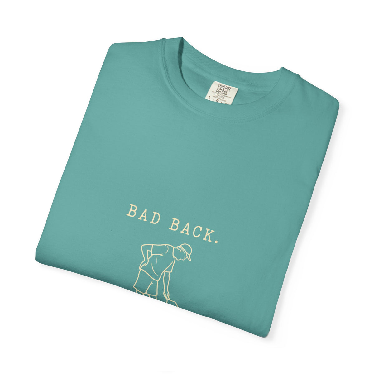 Golf Humor T-Shirt — "Bad Back, Worse Backhand" Graphic Tee