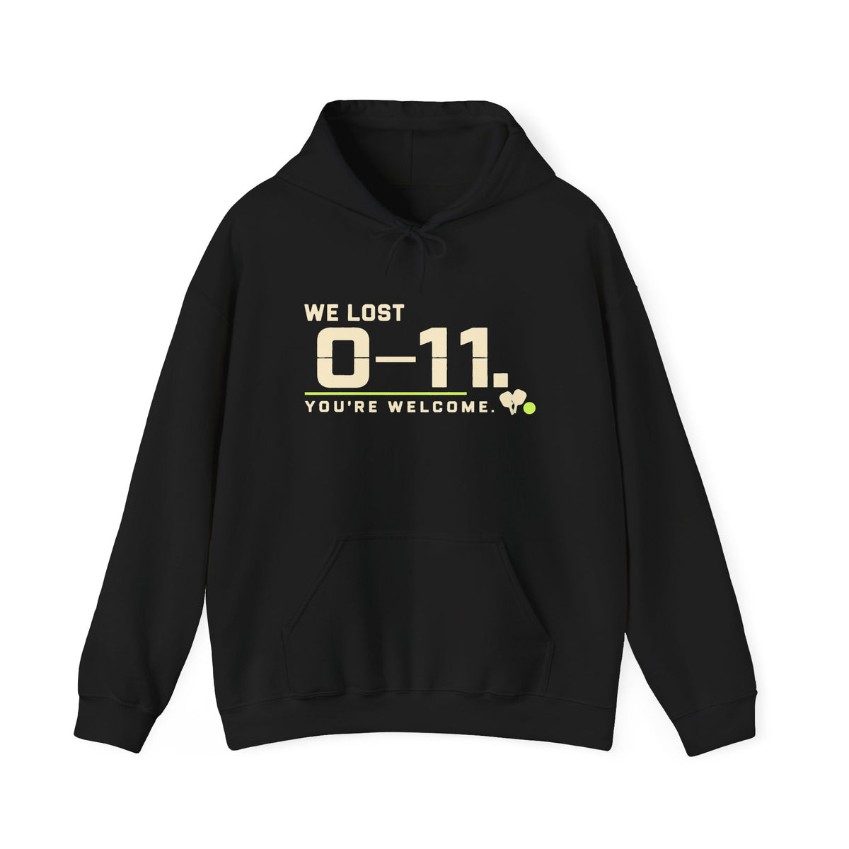 Hoodie — 'We Lost 0-11 You're Welcome' Sports Rivalry Sweatshirt