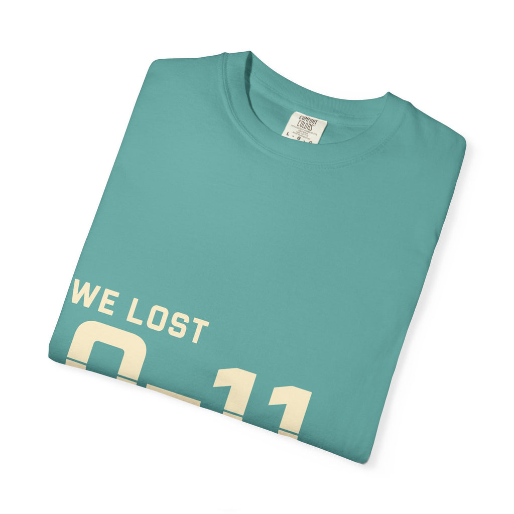 We Lost 0–11 You're Welcome T-Shirt