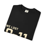 We Lost 0–11 You're Welcome T-Shirt