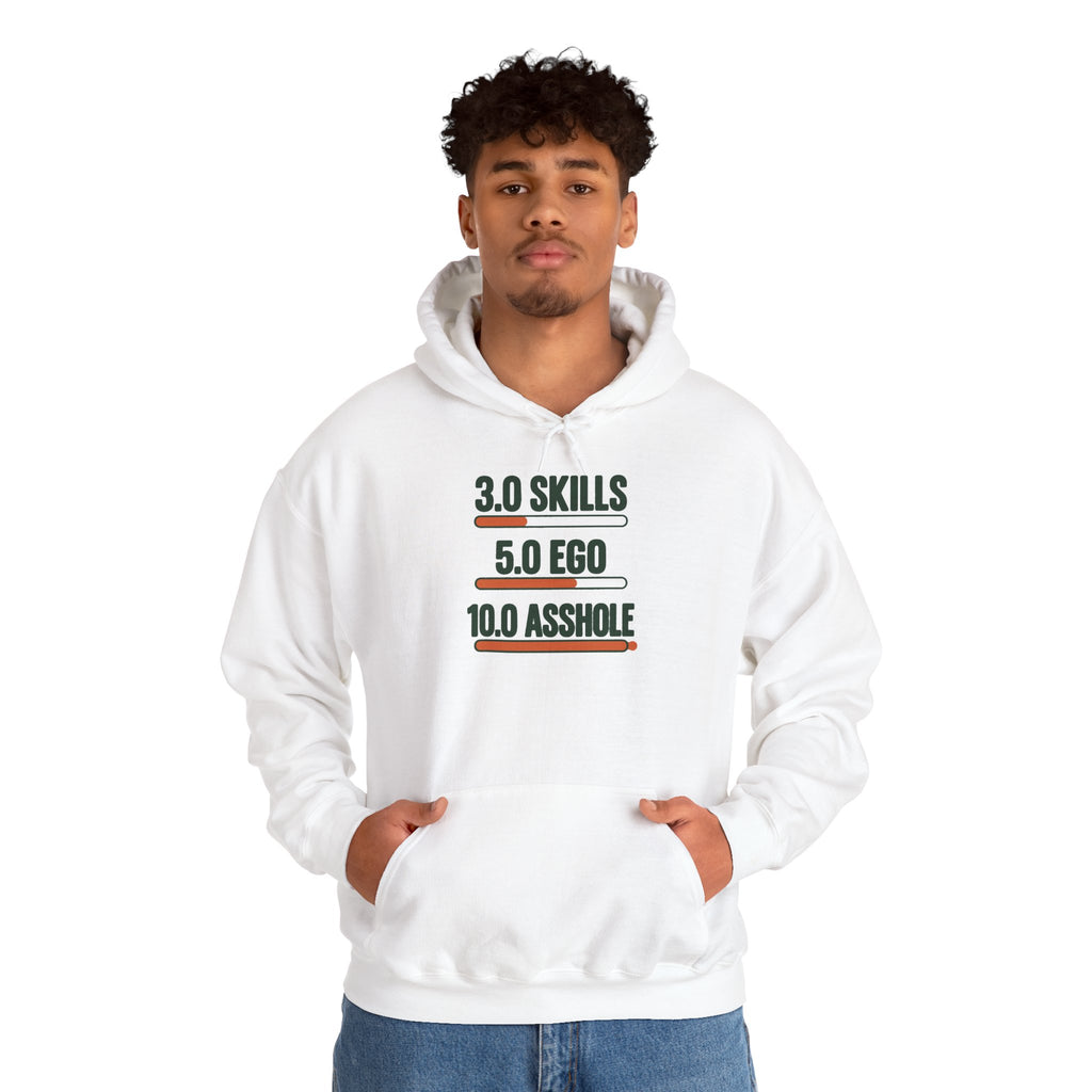 Hoodie: "3.0 Skills • 5.0 Ego • 10.0 Asshole" Funny Graphic Pullover