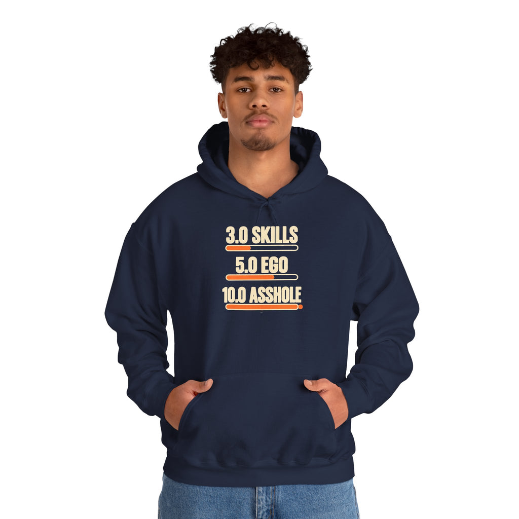 Hoodie: "3.0 Skills • 5.0 Ego • 10.0 Asshole" Funny Graphic Pullover