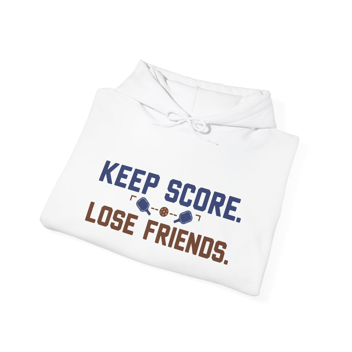 Keep Score Lose Friends Hoodie — Funny Competitive Sports Pullover