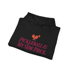 Pickleball Is My Side Piece Hoodie — Funny Pickleball Player Gift