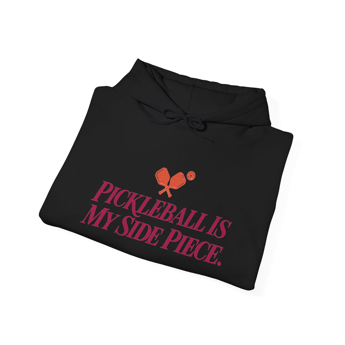 Pickleball Is My Side Piece Hoodie — Funny Pickleball Player Gift