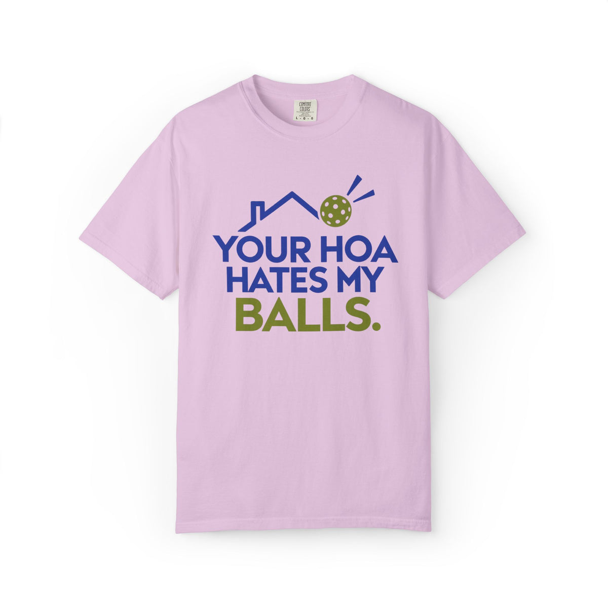Pickleball Tee — "Your HOA Hates My Balls." Funny Court Humor Shirt