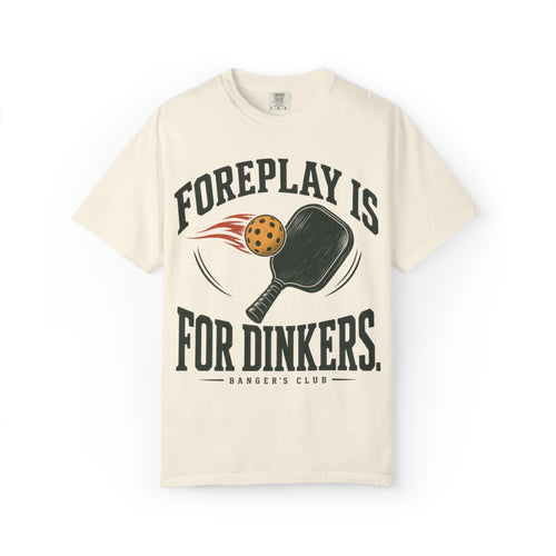 Pickleball T-Shirt — "Foreplay Is For Dinkers" Vintage Paddle Graphic