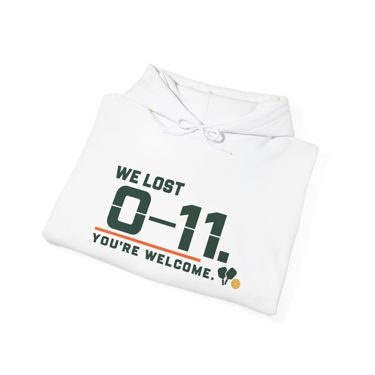 Hoodie — 'We Lost 0-11 You're Welcome' Sports Rivalry Sweatshirt