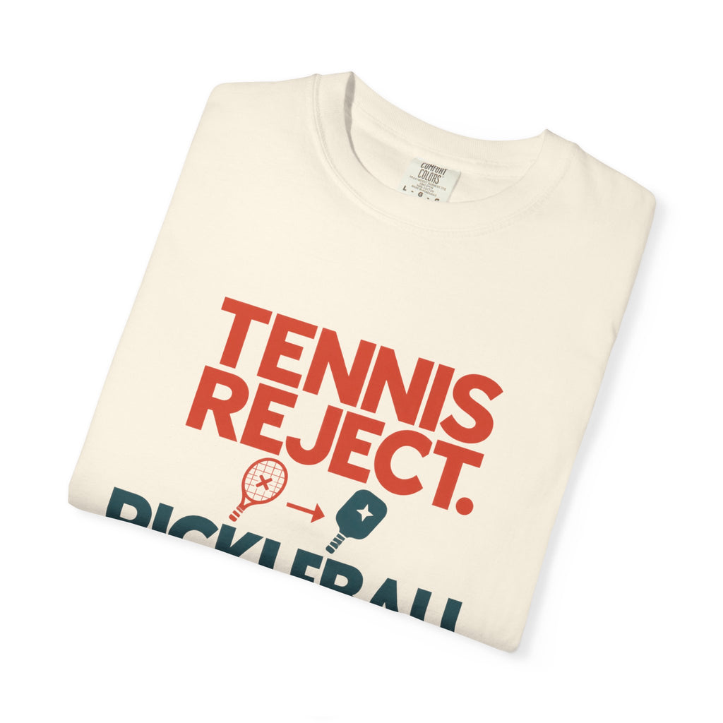 Pickleball Pro T‑Shirt — "Tennis Reject. Pickleball Pro." Graphic Tee