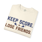Keep Score. Lose Friends. T-Shirt — Funny Competitive Sports Tee