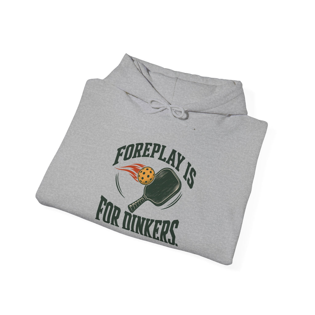 Hoodie — "Foreplay Is For Dinkers" Golf Sweatshirt (Funny Golf Hoodie)