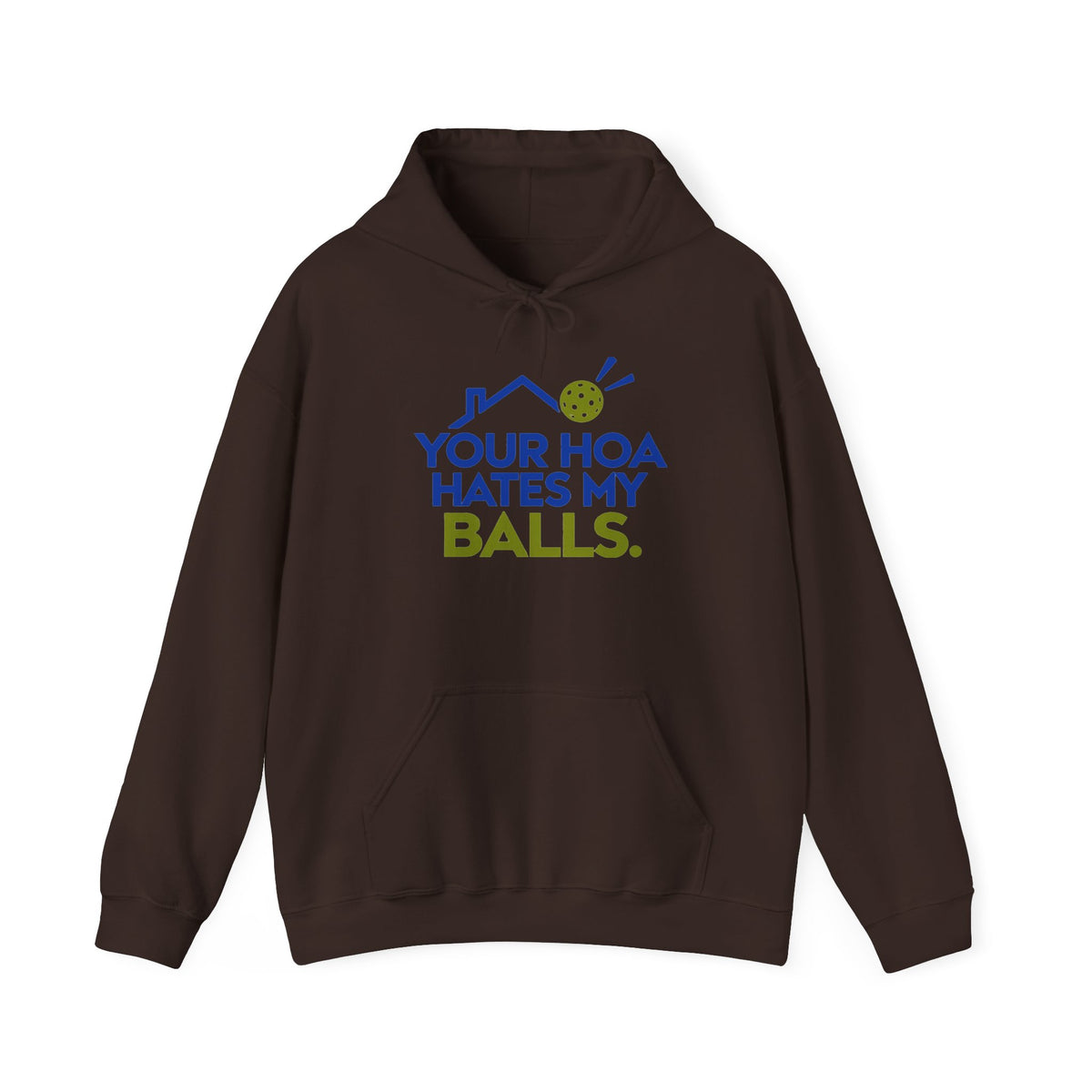 Pickleball Hoodie — “Your HOA Hates My Balls.” Funny Neighborhood Pickleball Sweatshirt